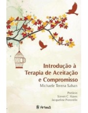 Introdução A Terapia De Aceitação E Compromisso
