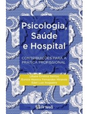 Psicologia, Saúde E Hospital - Contribuições Para A Prática Profissional