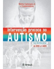 Intervenção Precoce No Autismo - Guia Multidisciplinar De Zero A 4 Anos