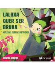 Laluxa Quer Ser Bruxa - Reflexoes Sobre Assertividade