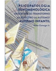 Psicopatologia Fenomenologica Descritiva Do Transtorno Do Espectro Do Autismo/ Autismo Infantil