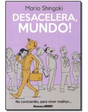 Desacelera, Mundo