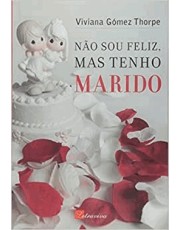 Não Sou Feliz, Mas Tenho Marido