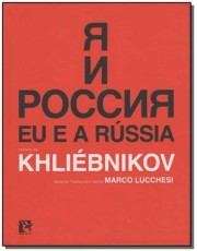 Eu E A Russia - Poemas De Khliebnikov
