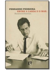 Entre A Lagoa E O Mar: Reminiscencias