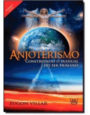 Anjoterismo-Construindo O Manual Do Ser Humano