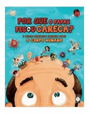 Por Que O Papai Ficou Careca?