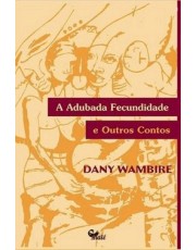 A Adubada Fecundidade E Outros Contos