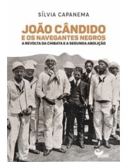 João Candido E Os Navegantes Negros João Candido E Os Navegantes Negros