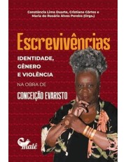 Escrevivencias - Identidade, Genero E Violência Na Obra De Conceição Evaristo Escrevivencias - Identidade, Genero E Violência Na Obra De Conceição Evaristo