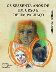 Sessenta Anos De Um Urso E De Um Palhaco, Os