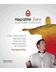 Hepatite Zero, Projeto Mundial De Erradicacaoxuma Luta Para Salvar Meio Bilhão De Pessoas Hepatite Zero, Projeto Mundial De Erradicacaoxuma Luta Para Salvar Meio Bilhão De Pessoas