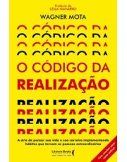 O Código Da Realizacaoxa Arte De Pensar Sua Vida E Sua Carreira Implementando Habitos Que Tornam As