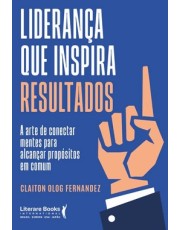 Liderança Que Inspira Resultados Liderança Que Inspira Resultados