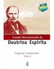 Estudo Sistematizado Da Doutrina Espirita: Programa Fundamental - 3 Ed Estudo Sistematizado Da Doutrina Espirita: Programa Fundamental - 3 Ed