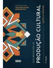 Guia Brasileiro De Produção Cultural - Ações E Reflexoes
