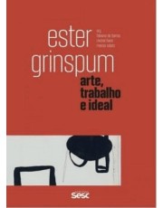 Ester Grinspum - Arte, Trabalho E Ideal