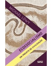 Ecossocialismo - Um Projeto De Civilização