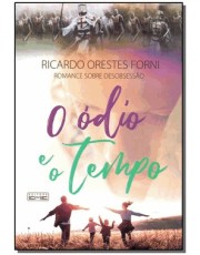 Odio E O Tempo, O