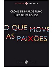 Que Move As Paixoes, O Que Move As Paixoes, O