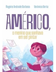 Americo, O Menino Que Sonhava Em Ser Pintor