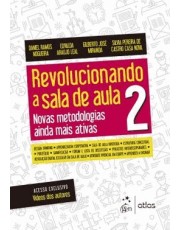 Revolucionando A Sala De Aula 2 - Novas Metodologias Ainda Mais Ativas