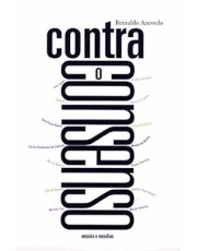 Contra O Consenso: Ensaios E Resenhas