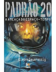 Padrão 20: A Ameaca Do Espaco-Tempo Padrão 20: A Ameaca Do Espaco-Tempo