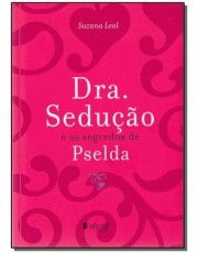 Dra. Sedução E Os Segredos De Pselda