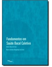Fundamentos Em Saúde Bucal Coletiva Fundamentos Em Saúde Bucal Coletiva