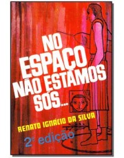 No Espaco Não Estamos Sos...