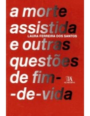 A Morte Assistida E Outras Questoes De Fim-De-Vida