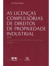 As Licencas Compulsorias De Direitos De Propriedade Industrial - Tomo I