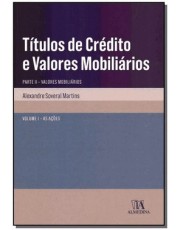 Titulos De Credito E Valores Mobiliarios: Parte Ii - Valores Mobiliarios - As Ações-Vol. I - 01Ed/18