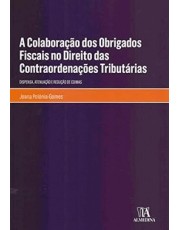 A Colaboração Dos Obrigados Fiscais No Direito Das Contraordenações Tributarias - 01Ed/18