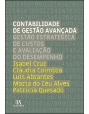 Contabilidade De Gestão Avancada - Gestão Estrategica De Custos E Avaliação Do Desempenho