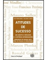 Atitudes De Sucesso - Um Convite A Reflexão E A Histórias Interessantes Atitudes De Sucesso - Um Convite A Reflexão E A Histórias Interessantes