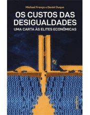 Custos Das Desigualdades - Uma Carta às Elites Econômicas