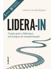 Lidera-In - O Guia Para A Liderança Em Tempos De Transformação