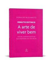A Arte De Viver Bem - Colecao Minuto Estoico