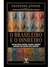 O Brasileiro E O Dinheiro O Brasileiro E O Dinheiro