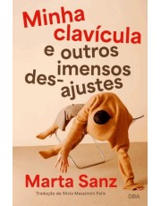 Minha Clavicula E Outros Imensos Desajustes