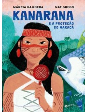 Kanarana E A Protecao Do Maraca