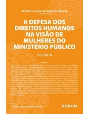 A defesa dos direitos humanos na visão de mulheres do Ministério Público (Volume 3)