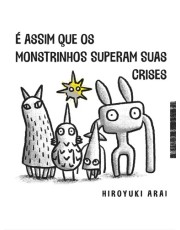 E Assim Que Os Monstrinhos Superam Suas Crises