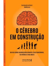 O Cerebro Em Construcao O Cerebro Em Construcao