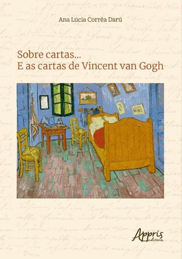 Sobre Cartas... - E as Cartas de Vincent Van Gogh