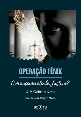 Operação Fênix - O Renascimento da Justiça? Operação Fênix - O Renascimento da Justiça?