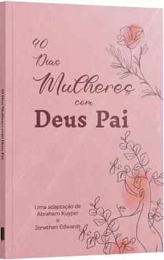 40 Dias Mulheres Com Deus Pai