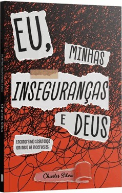 Eu, Minhas Inseguranças E Deus
